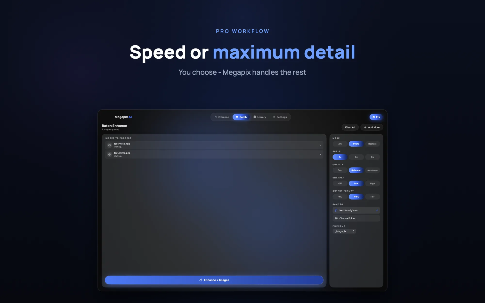Megapix AI pro workflow - speed or maximum detail